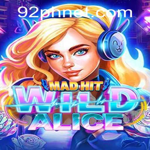 MadHitWildAlice: A New Era in Gaming with 92ph